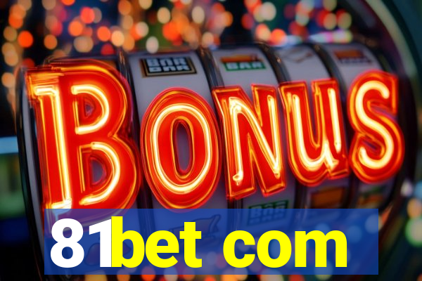 81bet com